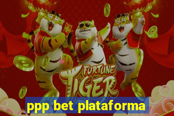 ppp bet plataforma