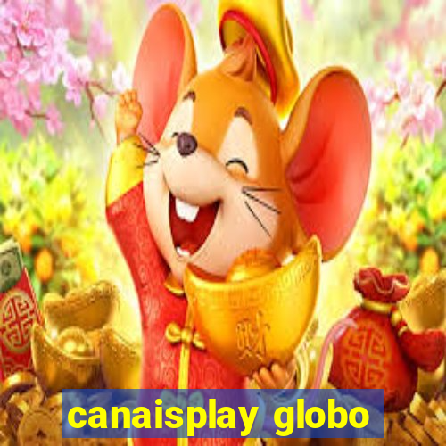 canaisplay globo