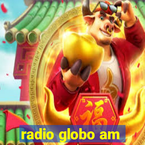 radio globo am