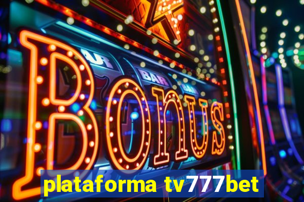 plataforma tv777bet