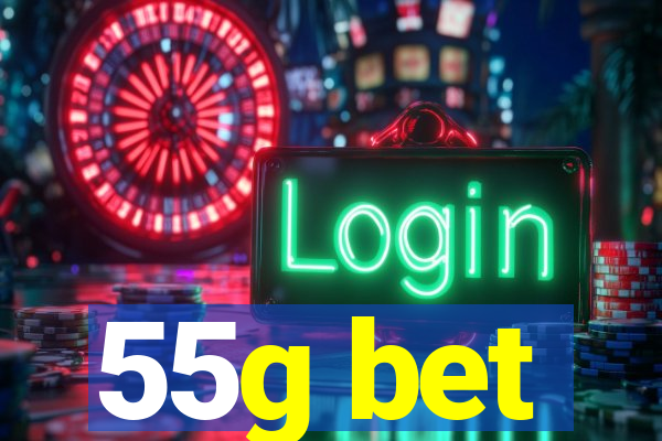 55g bet