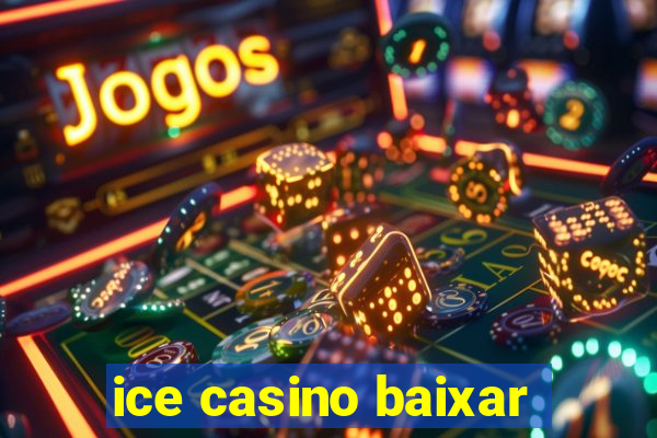 ice casino baixar