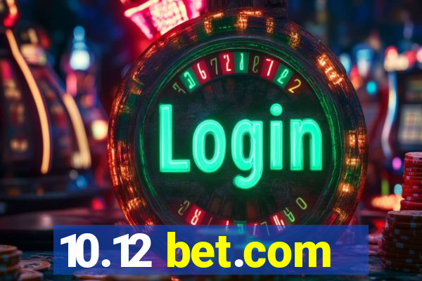 10.12 bet.com