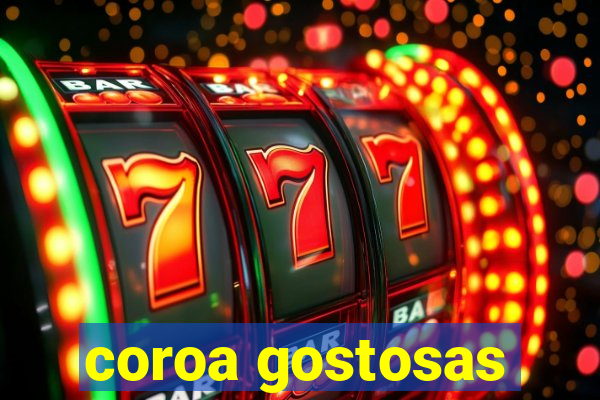 coroa gostosas