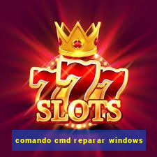 comando cmd reparar windows