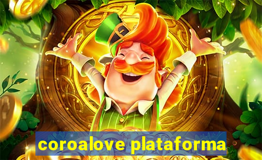 coroalove plataforma