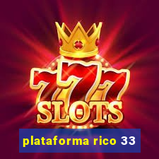 plataforma rico 33