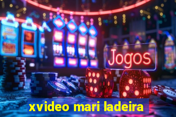 xvideo mari ladeira