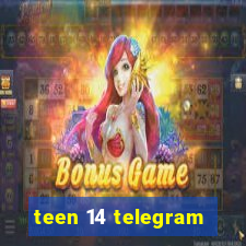 teen 14 telegram