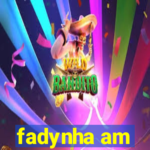 fadynha am