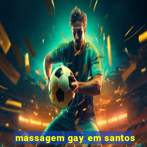 massagem gay em santos