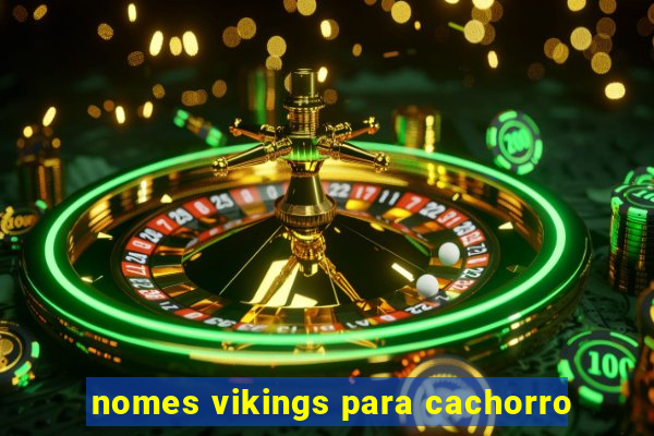 nomes vikings para cachorro