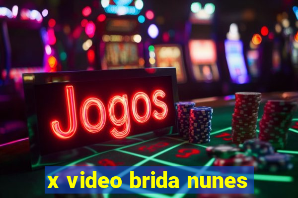 x video brida nunes