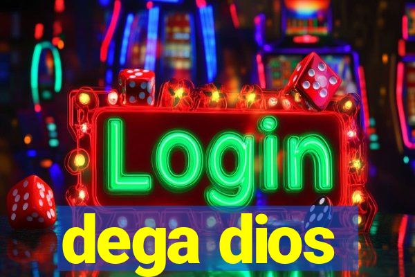 dega dios