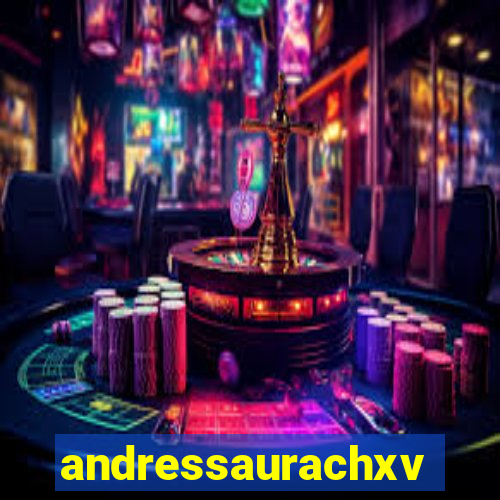 andressaurachxvideos