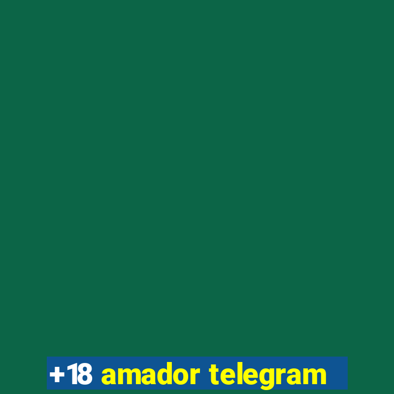 +18 amador telegram