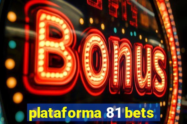 plataforma 81 bets