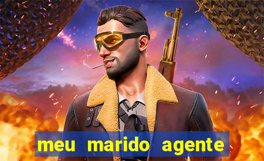 meu marido agente secreto completo dublado