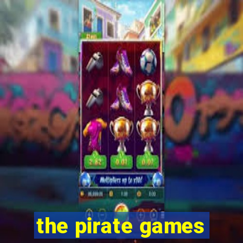 the pirate games