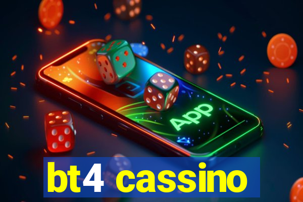 bt4 cassino