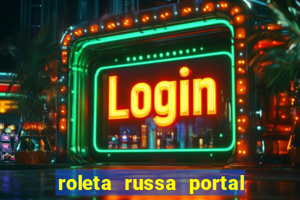 roleta russa portal do zacarias