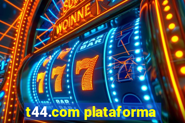 t44.com plataforma