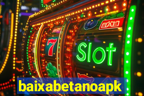 baixabetanoapk