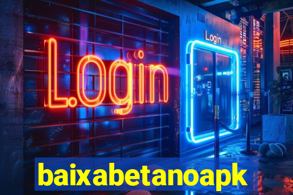 baixabetanoapk