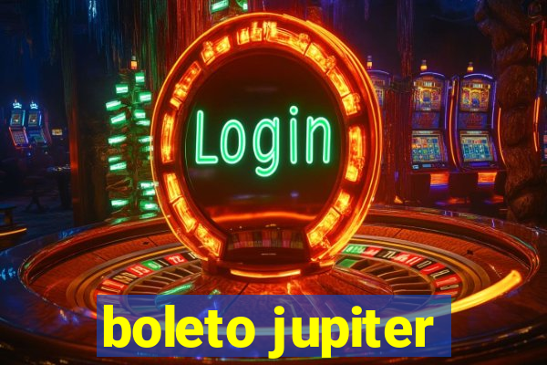 boleto jupiter