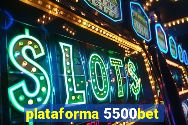 plataforma 5500bet