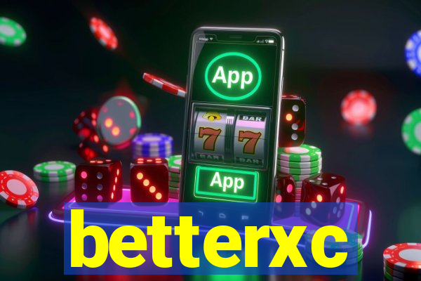 betterxc