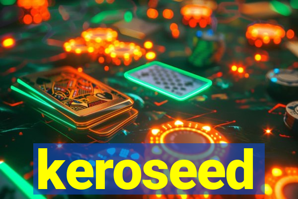 keroseed