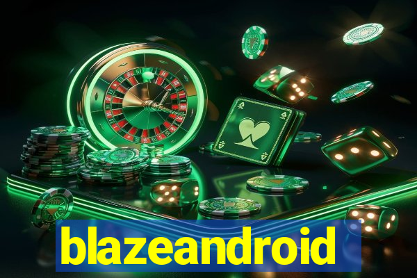 blazeandroid