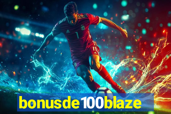 bonusde100blaze