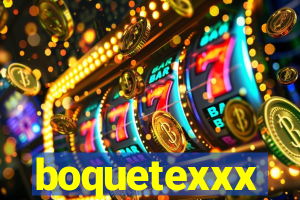 boquetexxx