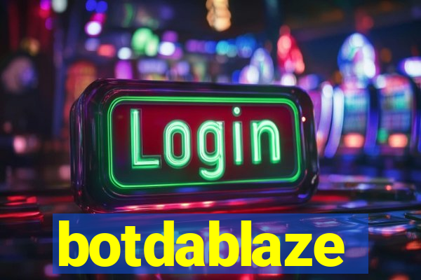 botdablaze