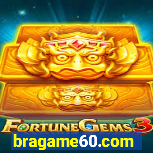 bragame60.com