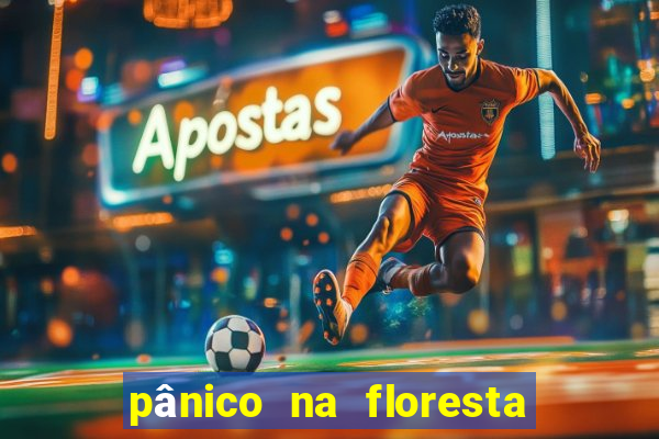 pânico na floresta 2 filme completo dublado mega filmes