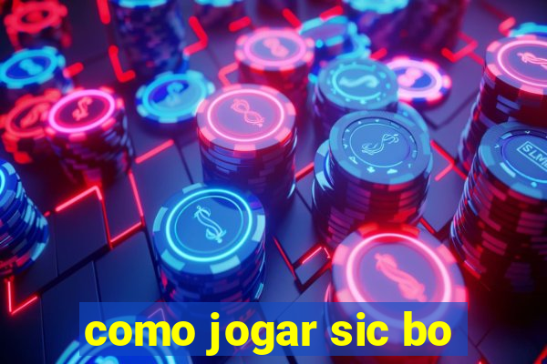 como jogar sic bo