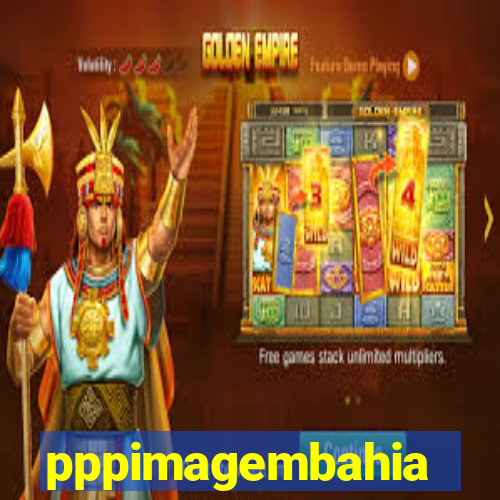 pppimagembahia