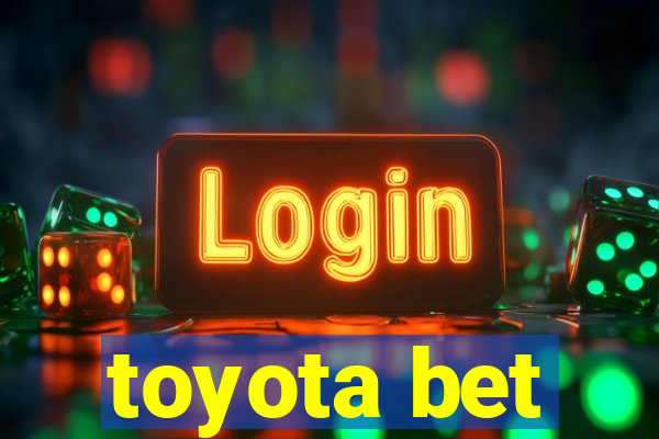 toyota bet