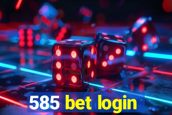 585 bet login