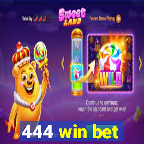 444 win bet