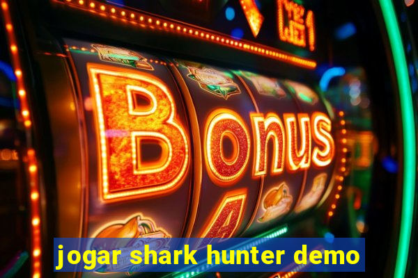 jogar shark hunter demo