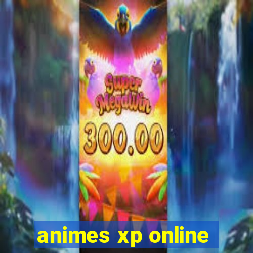 animes xp online