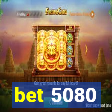 bet 5080