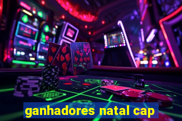 ganhadores natal cap