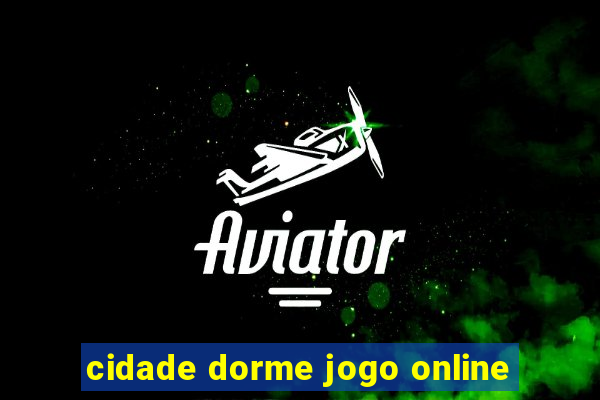 cidade dorme jogo online