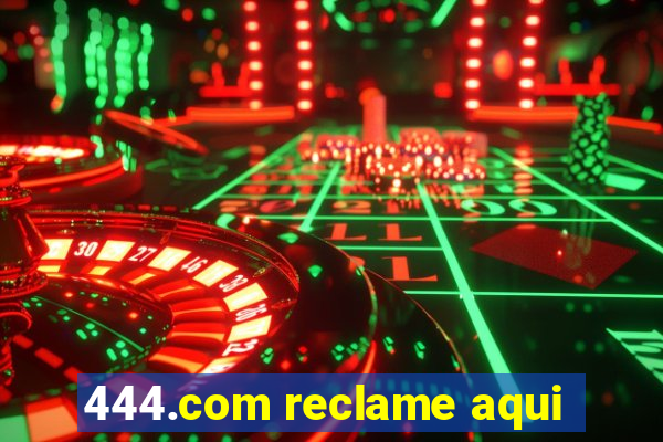 444.com reclame aqui