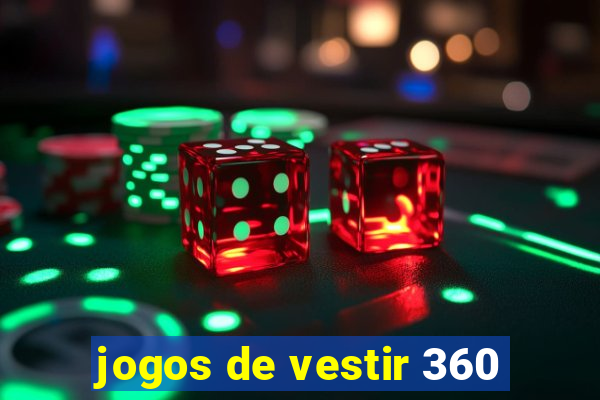 jogos de vestir 360